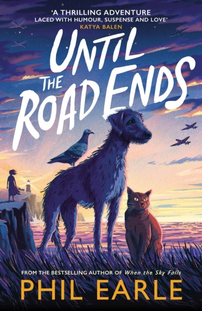 Until the Road Ends - From the bestselling author of When the Sky Falls