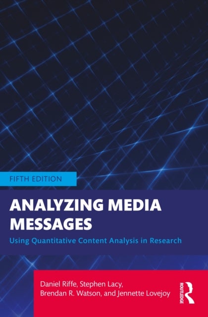 Analyzing Media Messages - Using Quantitative Content Analysis in Research
