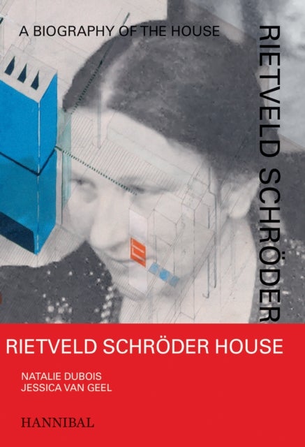 Rietveld Schroder House - A Biography of the House