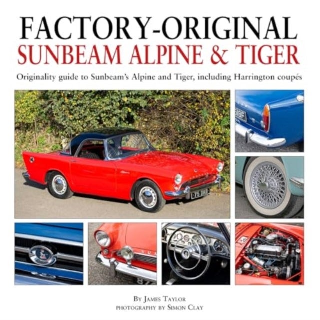 Factory-Original Sunbeam Alpine & Tiger - Originality guide to Sunbeam’s Alpine and Tiger, including Harrington coupes
