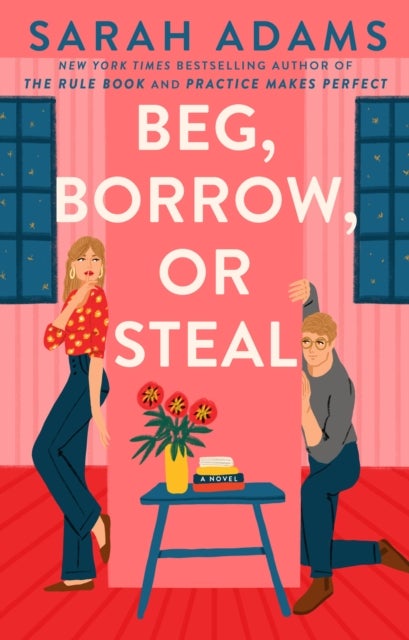 Beg, Borrow, or Steal - A Novel