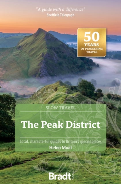 The Peak District (Slow Travel) - Local, characterful guides to Britain's special places
