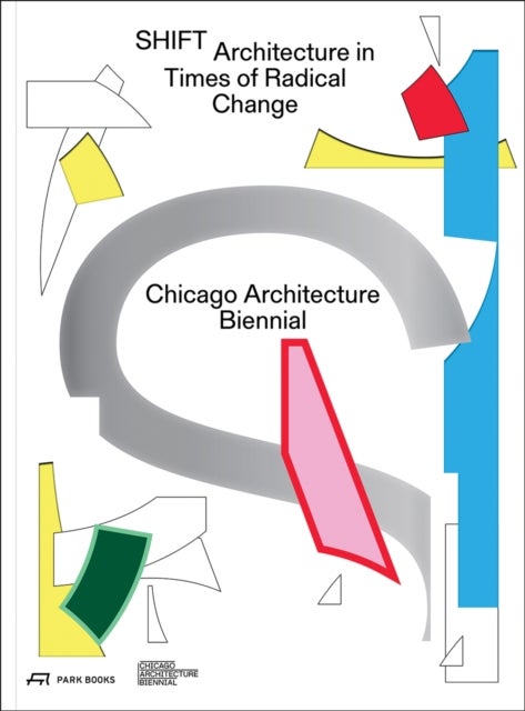 SHIFT - Architecture in Times of Radical Change