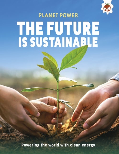 The Future is Sustainable - Powering the world with clean energy