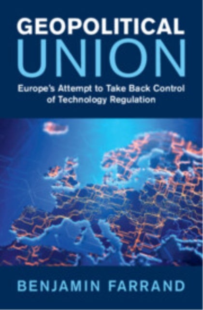 Geopolitical Union - Europe's Attempt to Take Back Control of Technology Regulation