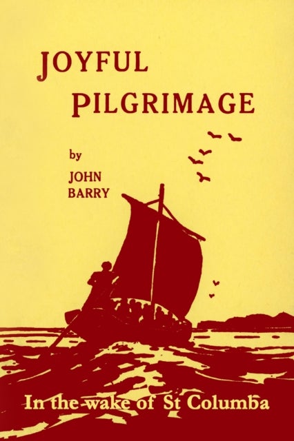 Joyful Pilgrimage - In the wake of St Columba