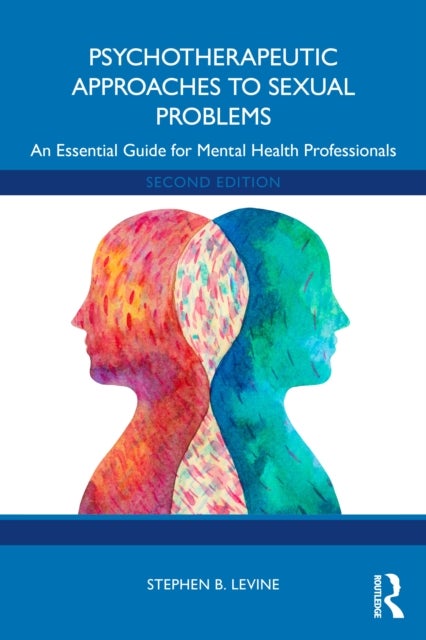 Psychotherapeutic Approaches to Sexual Problems - An Essential Guide for Mental Health Professionals