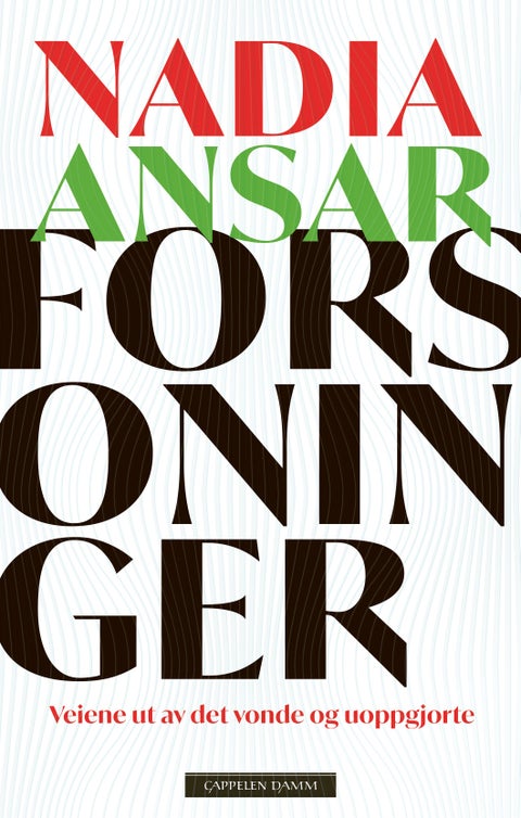 Forsoninger - veiene ut av det vonde og uoppgjorte