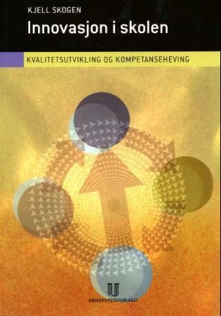 Innovasjon i skolen - kvalitetsutvikling  og kompetanseheving