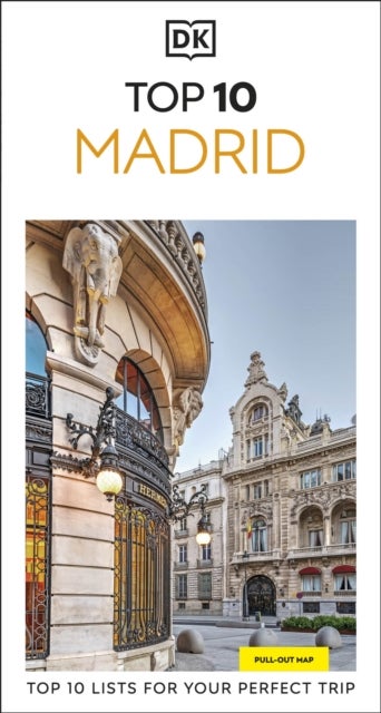 DK Top 10 Madrid - Top 10 lists for your perfect trip, plus an all-weather folded map