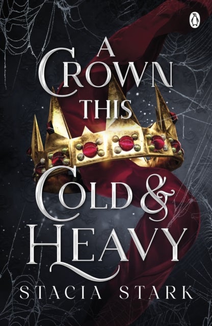 A Crown This Cold and Heavy - (Kingdom of Lies, book 3)
