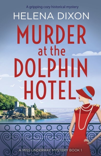 Murder at the Dolphin Hotel - A gripping cozy historical mystery