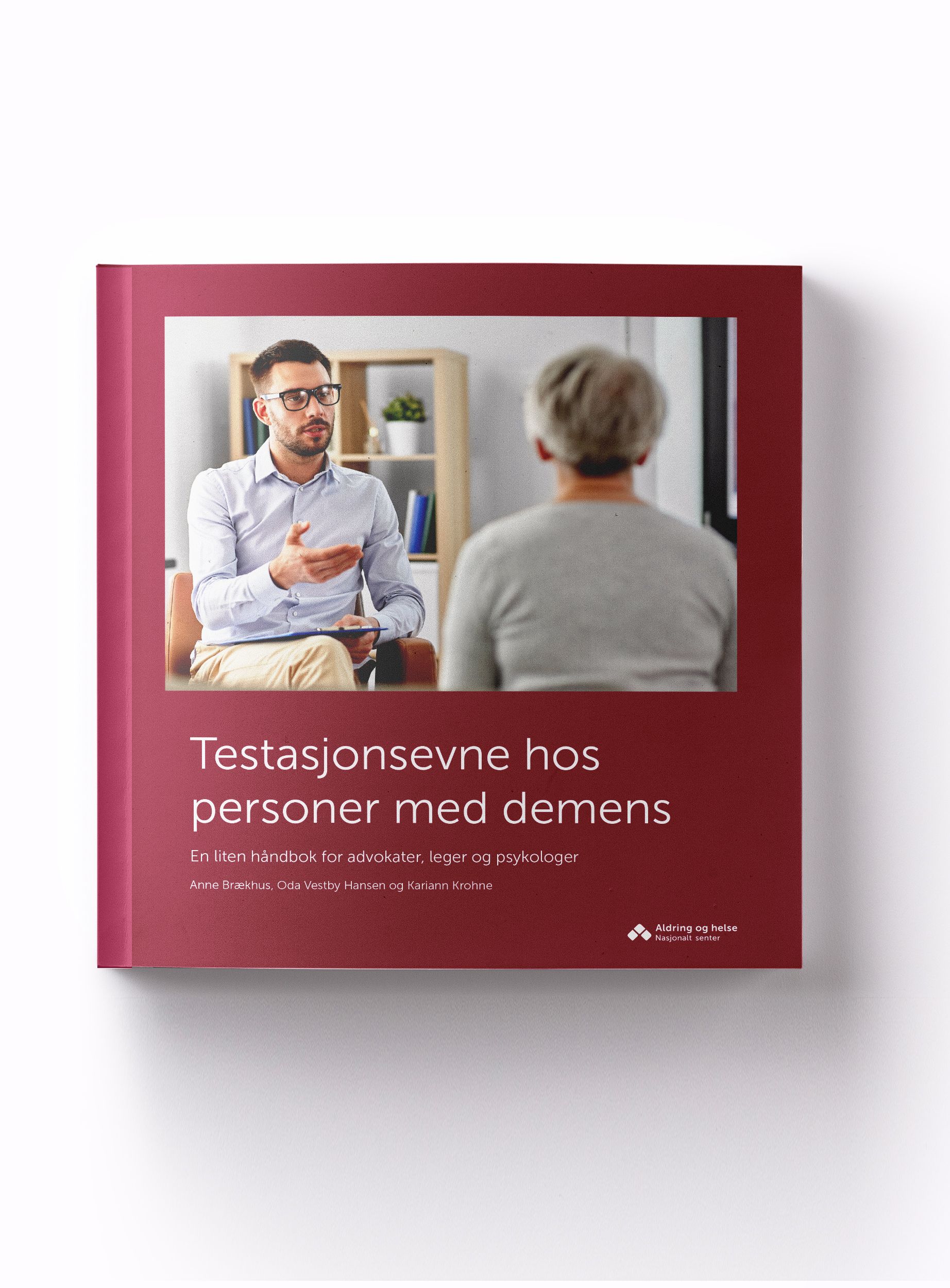 Testasjonsevne hos personer med demens - en liten håndbok for advokater, leger og psykologer