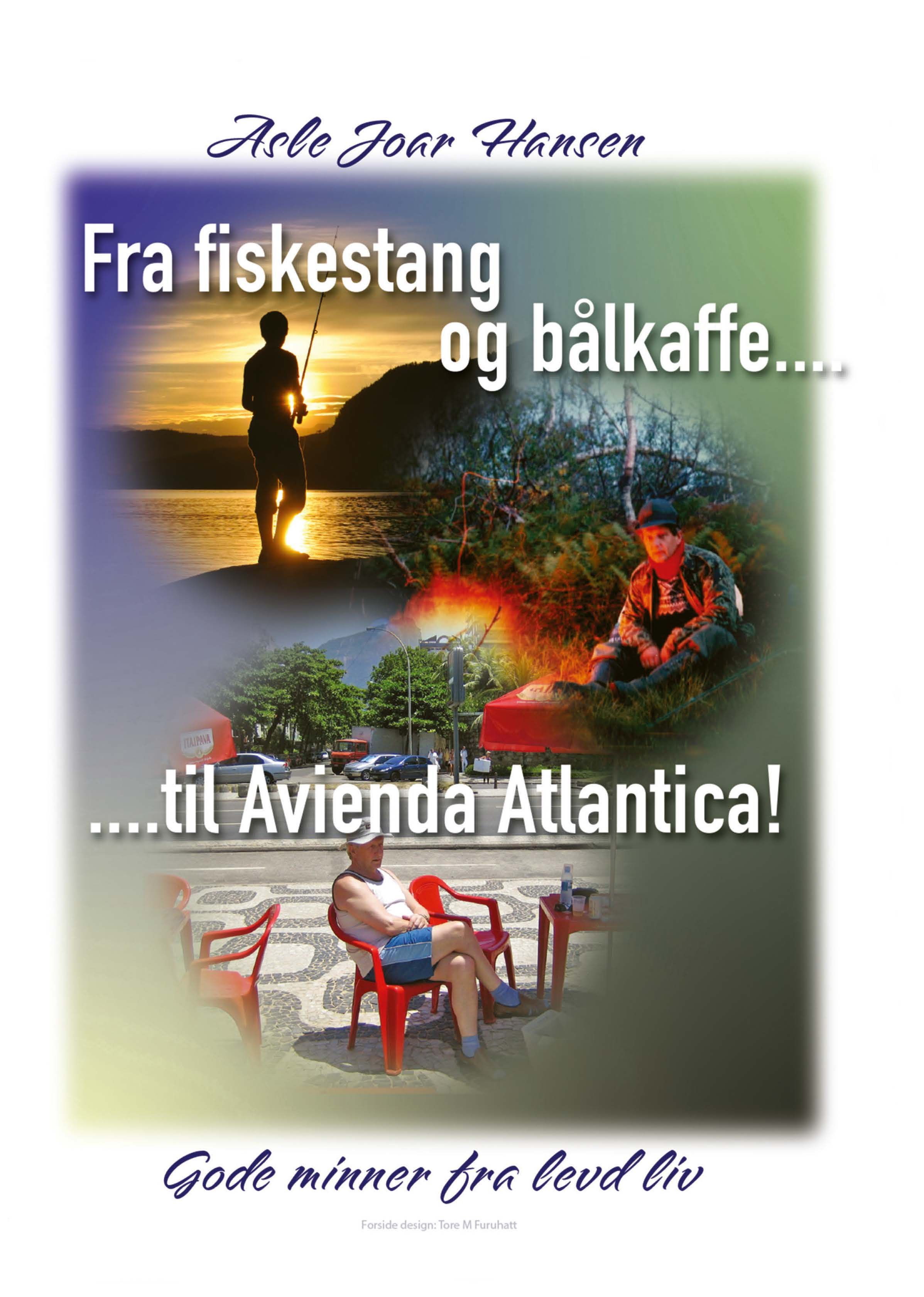 Fra fiskestang og bålkaffe til Avienda Atlantical - gode minner fra levd liv