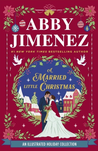 A Married Little Christmas - Bring on the holiday cheer in this delightful collection of three novellas that will make the perfect gift with four-color endpapers and full-page illustrations.