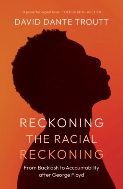 Reckoning the Racial Reckoning - From Backlash to Accountability after George Floyd