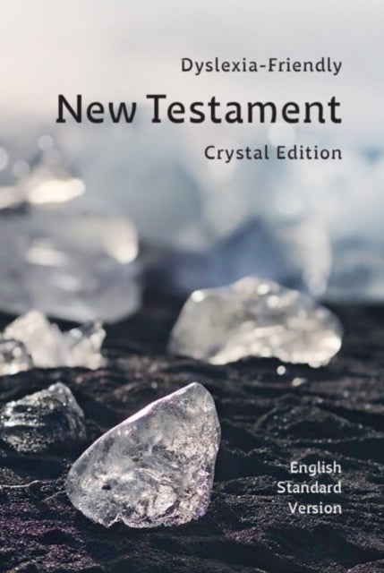 ESV Crystal New Testament - A Dyslexia-Friendly Edition using Grace