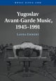 Yugoslav Avant-Garde Music, 1945–1991