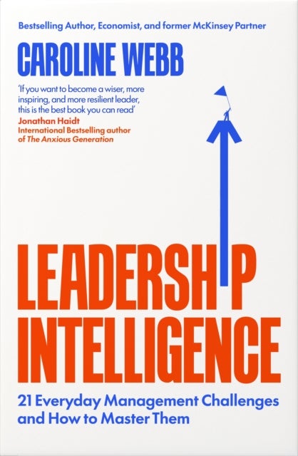 Leadership Intelligence - Twenty-One Everyday Management Challenges and How to Master Them