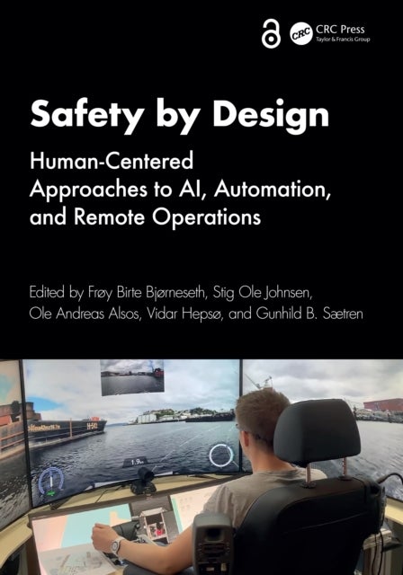 Safety by Design - Human-Centered Approaches to AI, Automation, and Remote Operations