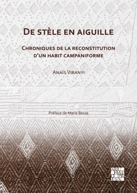 De stele en aiguille: Chroniques de la reconstitution d’un habit campaniforme