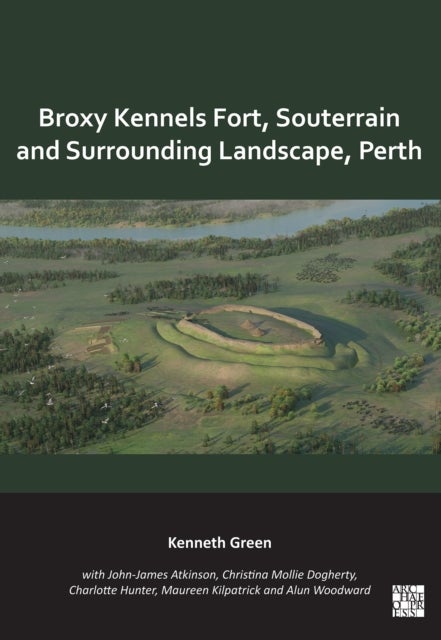 Broxy Kennels Fort, Souterrain and Surrounding Landscape, Perth