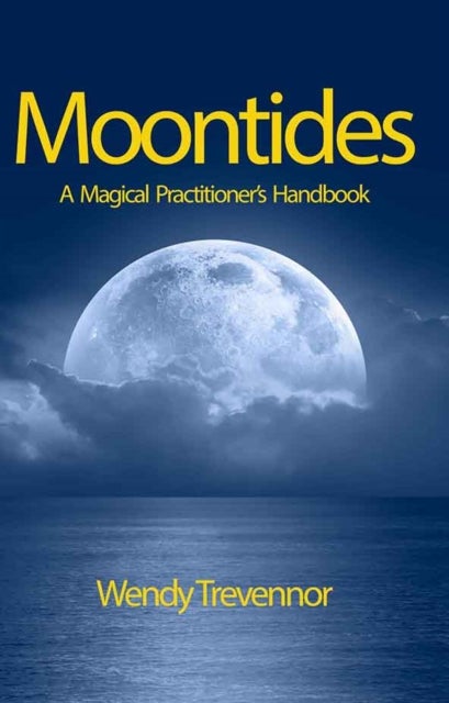 Moontides - A Magical Practitioner's Handbook