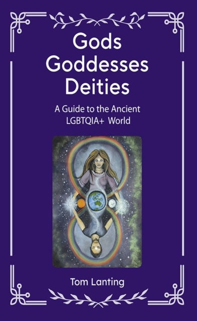 Gods Goddesses Deities - A Guide to The Ancient LBGTQIA+ World