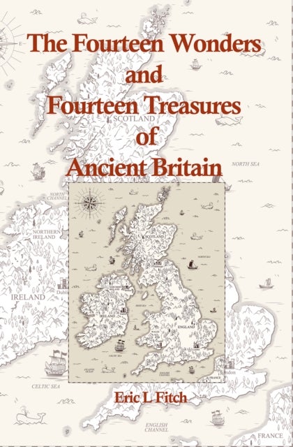 The Fourteen Wonders and Fourteen Treasures of Ancient Britain