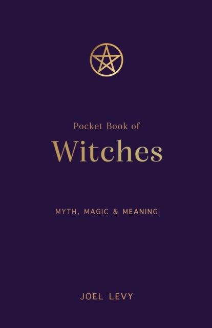 Pocket Book of Witches - Myth, Magic & Meaning