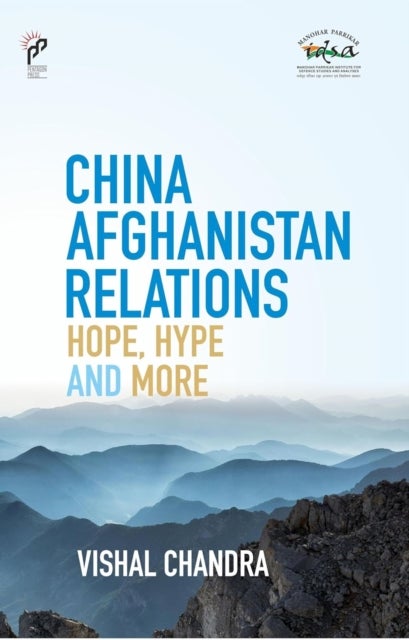 China Afghanistan Relations - Hope, Hype and More