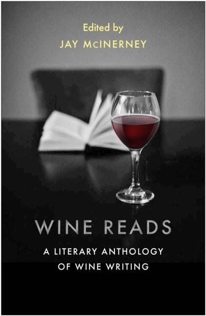 Wine Reads - A Literary Anthology of Wine Writing