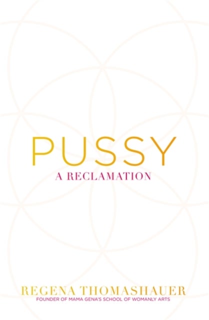 Pussy - A Reclamation