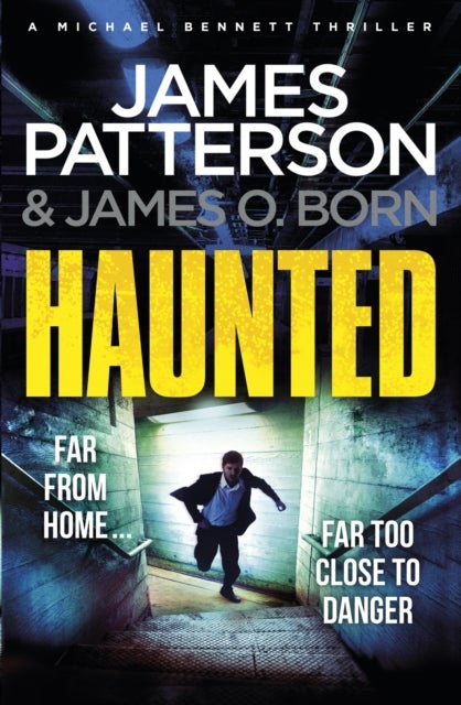 Haunted - (Michael Bennett 10). Michael Bennett is far from home – but close to danger