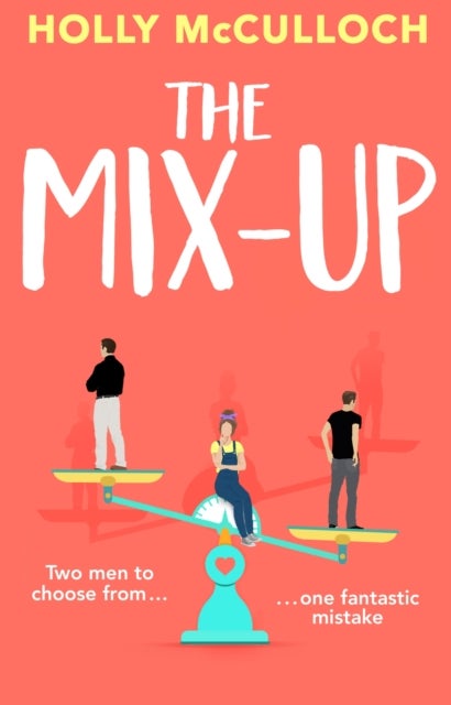 The Mix-Up - A must-read romcom for 2022 – an uplifting romance that will make you laugh out loud