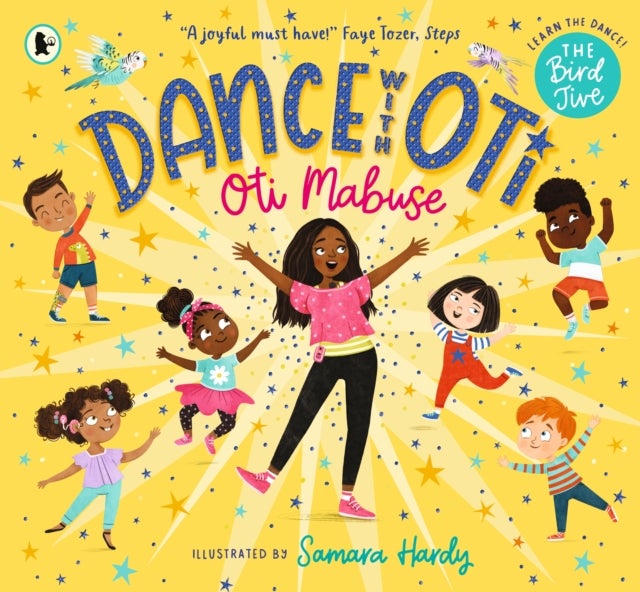 Dance with Oti: The Bird Jive - Step into a sparkling world of dance with Oti and friends - The perfect picture book for readers age 3+