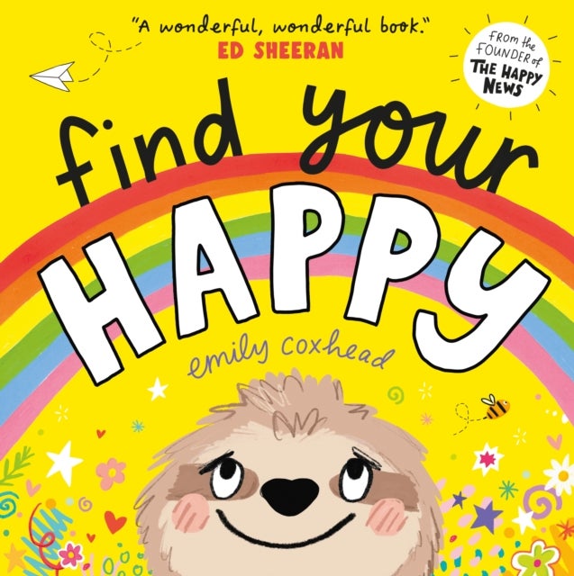 Find Your Happy - The joyful and reassuring picture book about feelings and emotions for children aged 3, 4, 5 – from the creator of The Happy News