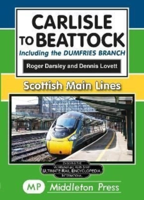 Carlisle To Beattock - including the Dumfries Branch.
