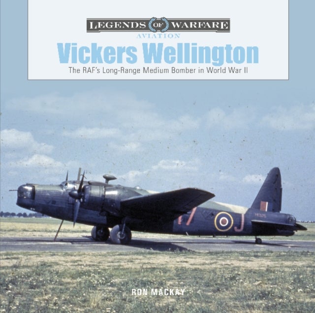 Vickers Wellington - The RAF’s Long-Range Medium Bomber in World War II