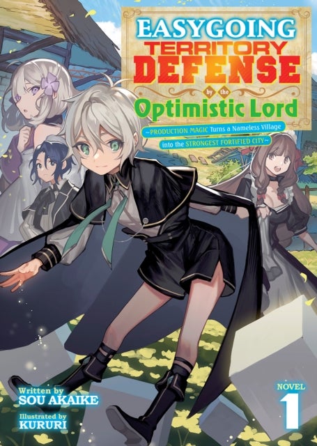 Easygoing Territory Defense by the Optimistic Lord: Production Magic Turns a Nameless Village into t