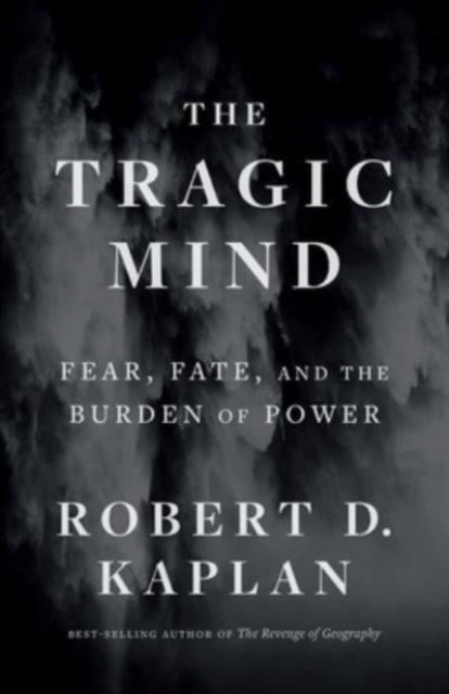 The Tragic Mind - Fear, Fate, and the Burden of Power