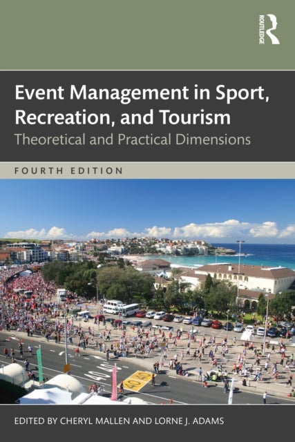 Event Management in Sport, Recreation, and Tourism - Theoretical and Practical Dimensions