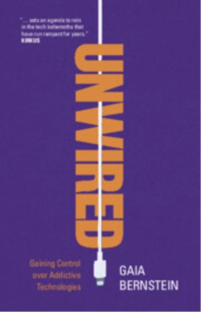 Unwired - Gaining Control over Addictive Technologies