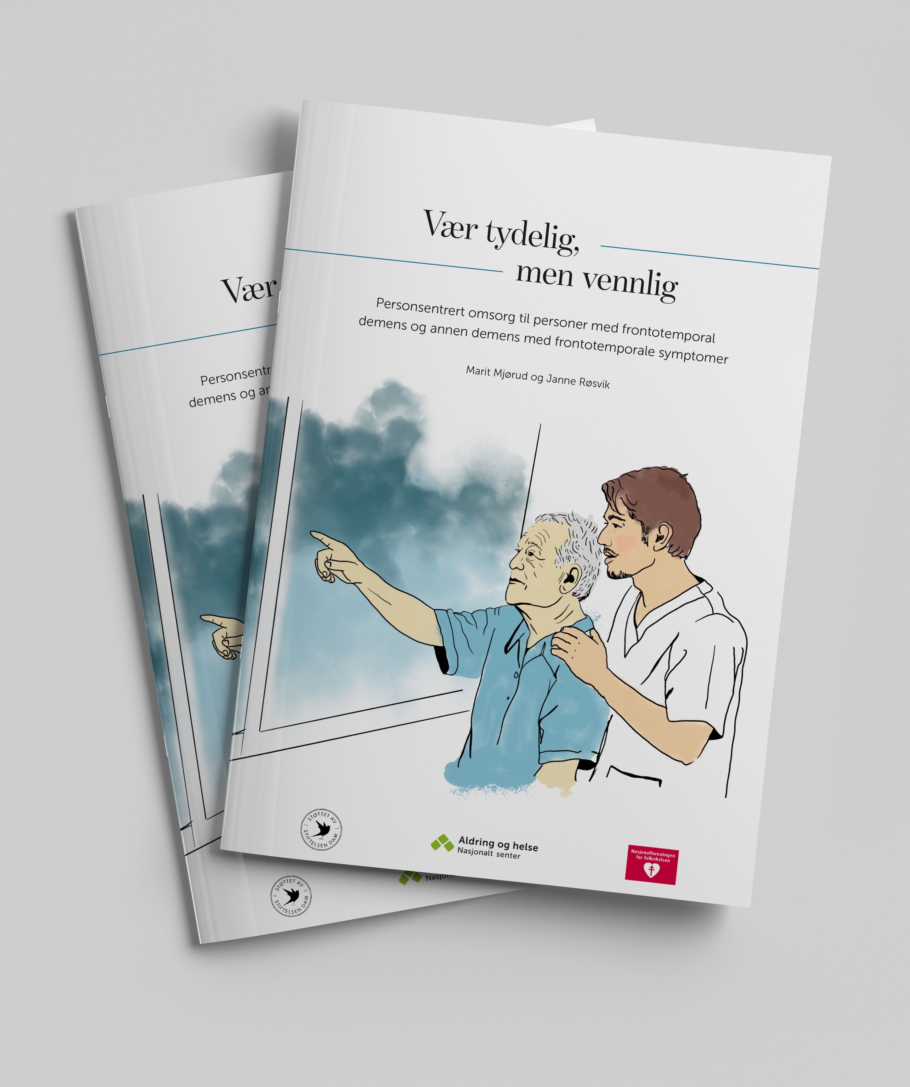 Vær tydelig, men vennlig - personsentrert omsorg til personer med frontotemporal demens og annen demens med frontotemporale symptomer