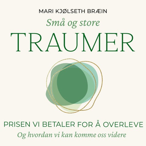 Små og store traumer - prisen vi betaler for å overleve