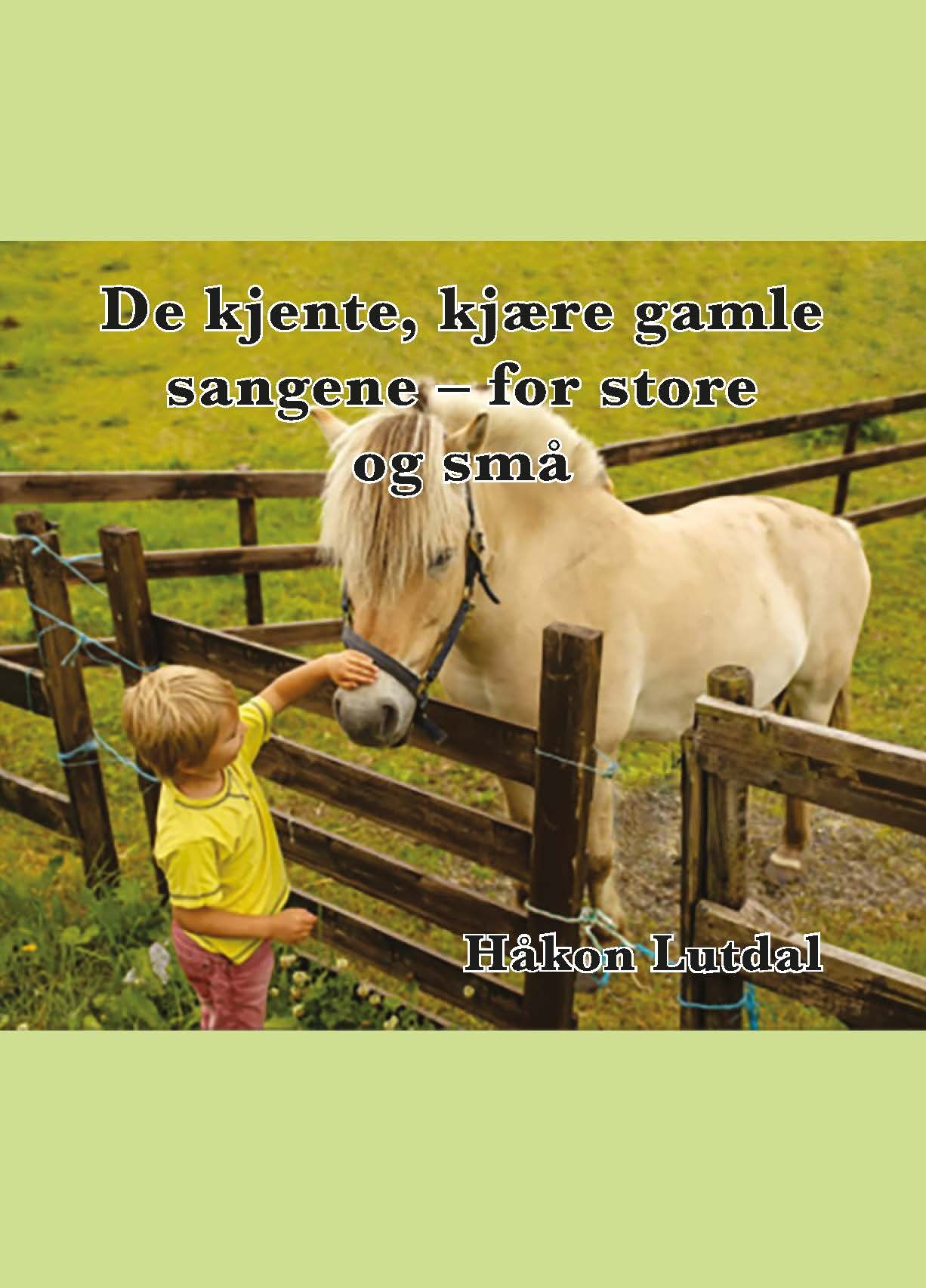 De kjente, kjære, gamle sangene - for liten og stor - for store og små