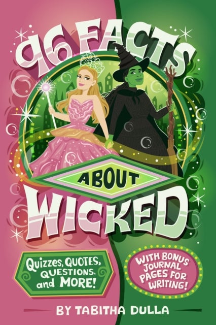 96 Facts About Wicked - Quizzes, Quotes, Questions, and More! With Bonus Journal Pages for Writing!
