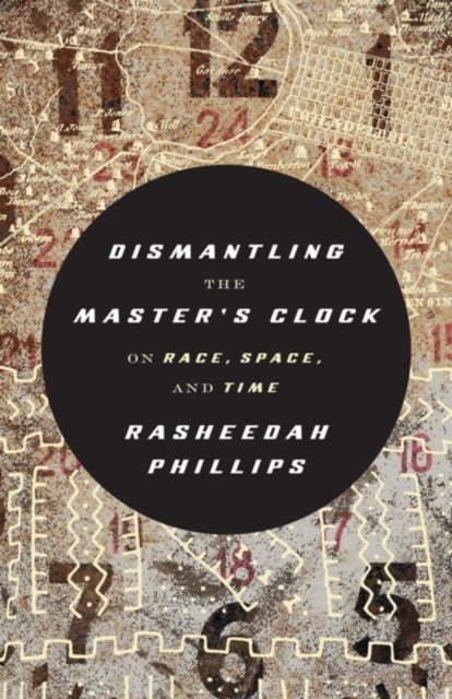 Dismantling the Master's Clock - On Race, Space and Time