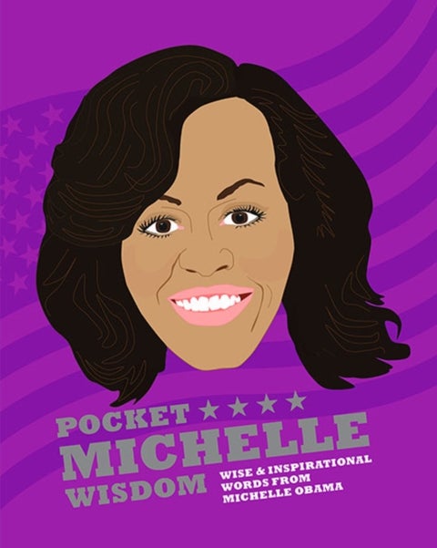 Pocket Michelle Wisdom - wise & inspirational words from Michelle Obama