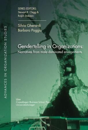 Gendertelling in organizations - narratives from male-dominated environments